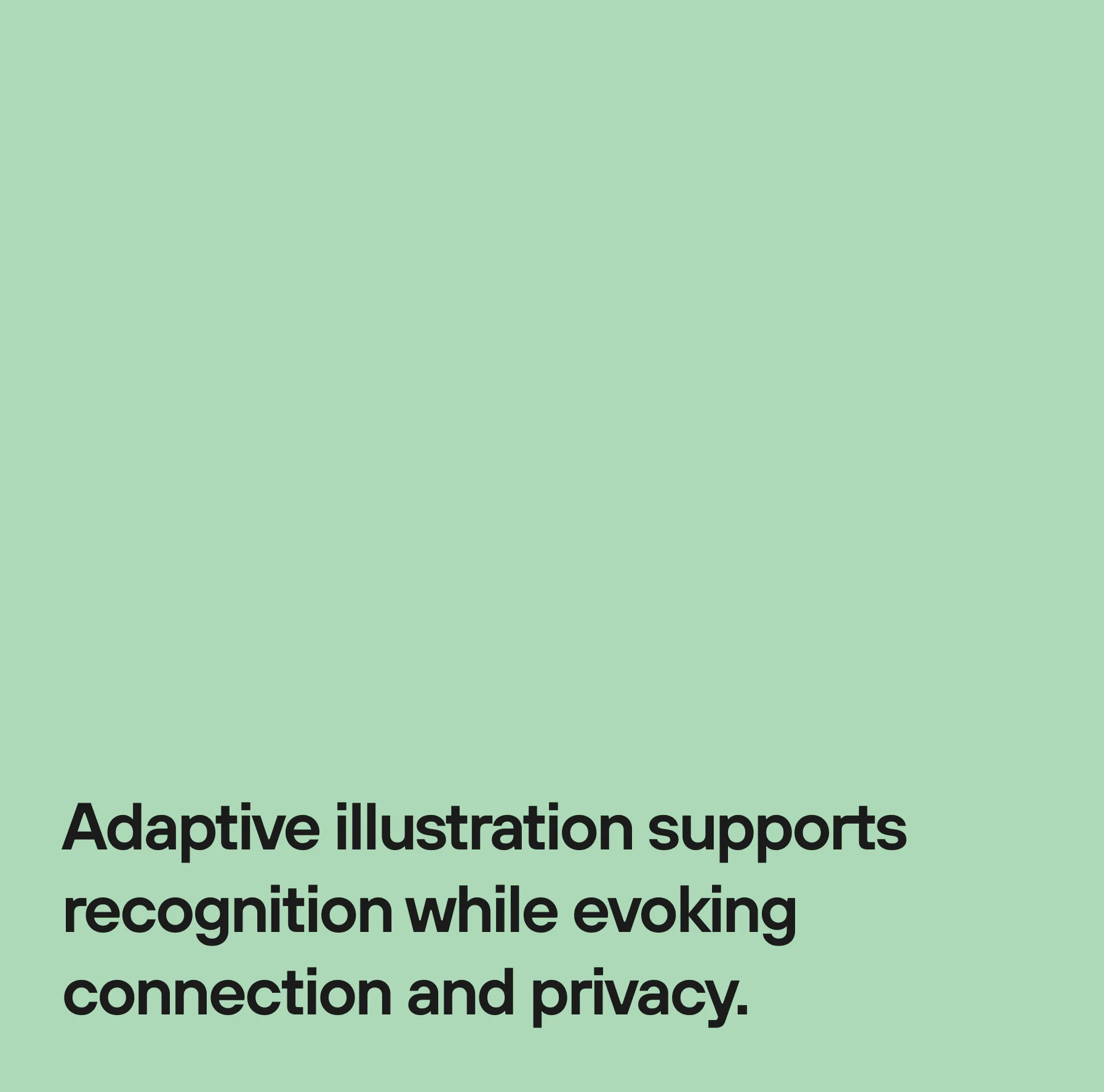 Panel: adaptive illustration supports recognition while evoking connection and privacy.