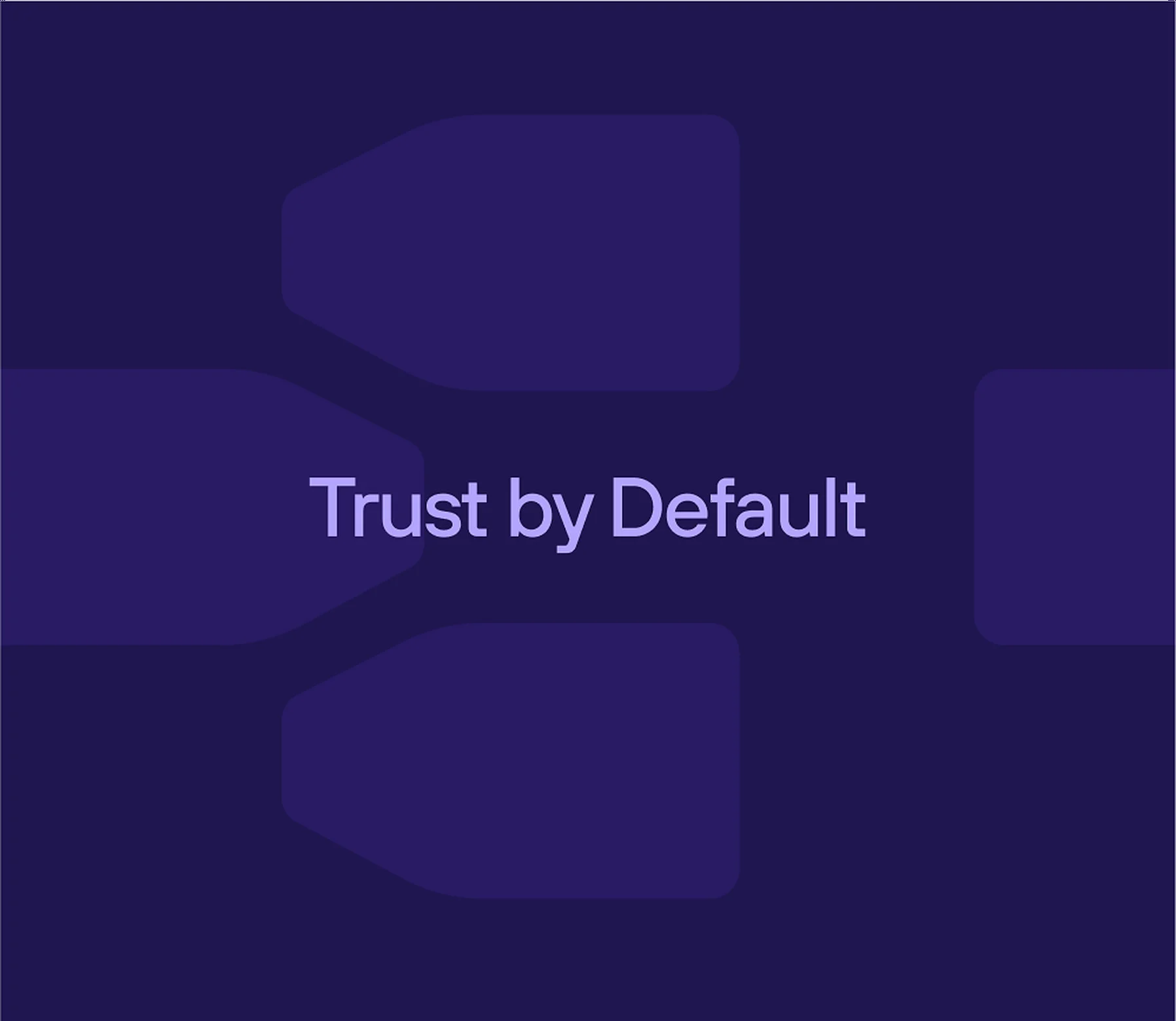 A deep purple brand panel with the words “Trust by Default”.